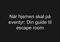 Når hjernen skal på eventyr: Din guide til escape room Når hjernen skal på eventyr: Din guide til escape room